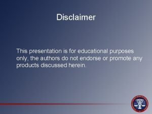 Disclaimer This Presentation Is For Educational Purposes Only