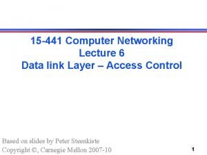 15 441 Computer Networking Lecture 6 Data link