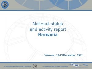 National status and activity report Romania Vukovar 12