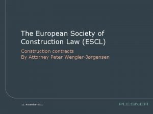 The European Society of Construction Law ESCL Construction