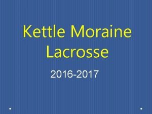 Kettle Moraine Lacrosse 2016 2017 COLE PHILHOWER SCHOLARSHIP