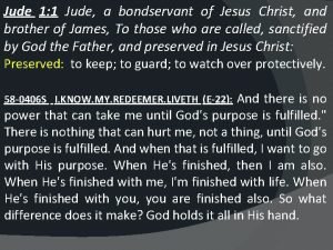 Jude 1 1 Jude a bondservant of Jesus