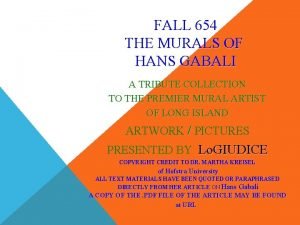 FALL 654 THE MURALS OF HANS GABALI A