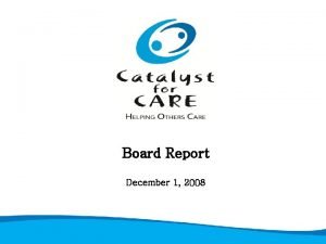 Board Report December 1 2008 Board Members Sally