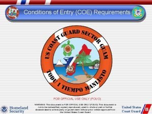 Conditions of Entry COE Requirements FOR OFFICIAL USE