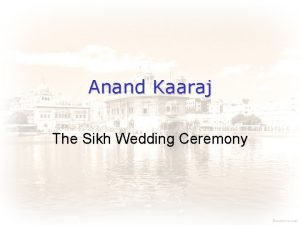 Anand Kaaraj The Sikh Wedding Ceremony pau VI