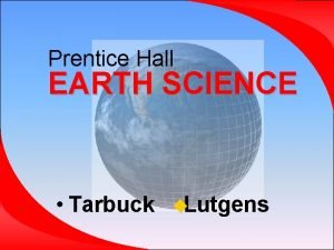 Prentice Hall EARTH SCIENCE Tarbuck Lutgens Chapter 4