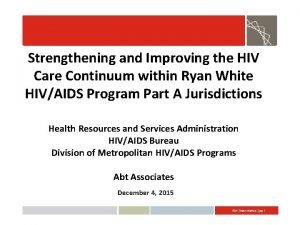 Strengthening and Improving the HIV Care Continuum within