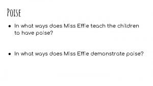 Poise In what ways does Miss Effie teach