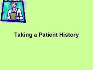 Taking a Patient History This course has been