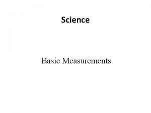 Science Basic Measurements Accuracy and Precision Accuracy is