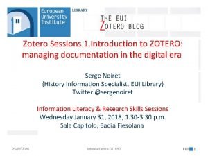 Zotero Sessions 1 Introduction to ZOTERO managing documentation