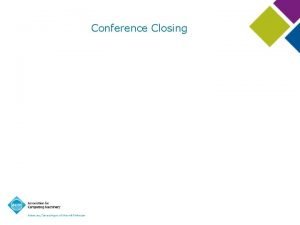 Conference Closing Timeline for Closing Leaders sent reminders