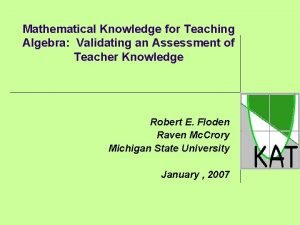 Mathematical Knowledge for Teaching Algebra Validating an Assessment