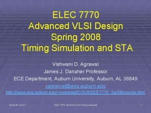 ELEC 7770 Advanced VLSI Design Spring 2008 Timing