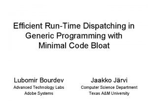 Efficient RunTime Dispatching in Generic Programming with Minimal