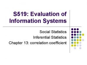 S 519 Evaluation of Information Systems Social Statistics