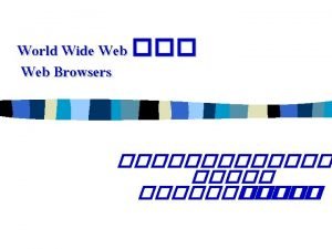 World Wide Web Web Browsers Hypertext The Department