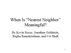 When is nearest neighbor meaningful