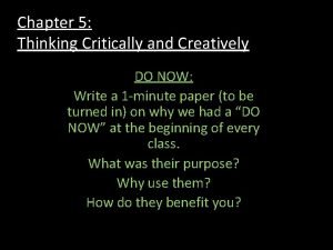 Chapter 5 Thinking Critically and Creatively DO NOW