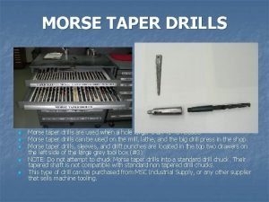 MORSE TAPER DRILLS n n n Morse taper