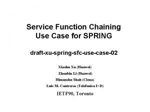 Service Function Chaining Use Case for SPRING draftxuspringsfcusecase02