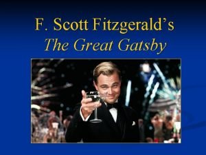 F Scott Fitzgeralds The Great Gatsby About the