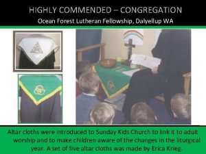 HIGHLY COMMENDED CONGREGATION Ocean Forest Lutheran Fellowship Dalyellup