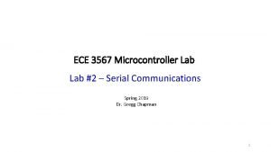ECE 3567 Microcontroller Lab 2 Serial Communications Spring