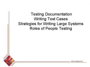 Testing Documentation Writing Test Cases Strategies for Writing