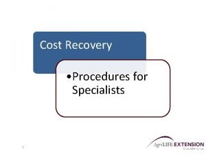 Cost Recovery Procedures for Specialists 1 Principles and