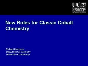 New Roles for Classic Cobalt Chemistry Richard Hartshorn