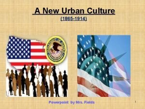 A New Urban Culture 1865 1914 Powerpoint by