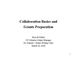 Collaboration Basics and Grants Preparation Bess de Farber