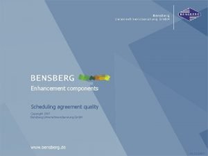 Scheduling agreement quality Bensberg Gmb H Enhancement components