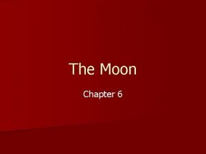 The Moon Chapter 6 Characteristics of the Moon