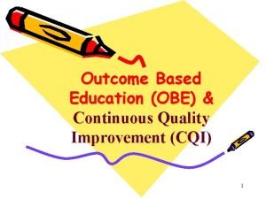 Outcome Based Education OBE Continuous Quality Improvement CQI