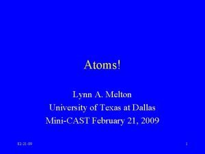 Atoms Lynn A Melton University of Texas at