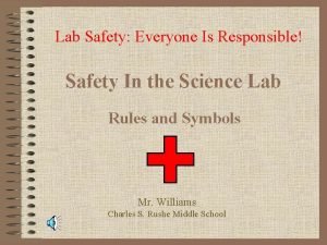 Lab Safety Everyone Is Responsible Safety In the