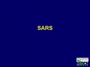 SARS What is SARS Severe Acute Respiratory Syndrome