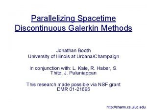 Parallelizing Spacetime Discontinuous Galerkin Methods Jonathan Booth University Parallelizing Spacetime Discontinuous Galerkin Methods Jonathan Booth University