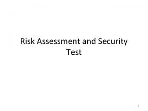 Risk Assessment and Security Test 1 Information Security