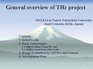 General overview of THz project 2012 8 14