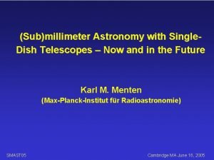 Submillimeter Astronomy with Single Dish Telescopes Now and