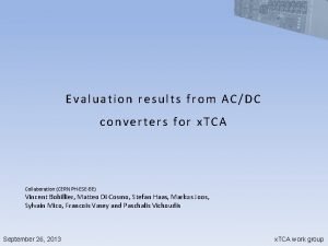 Evaluation results from ACDC converters for x TCA