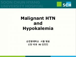 MALIGNANT HTN Definition Hypertension Hypertensive emergency acute lifethreatening
