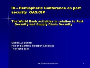 IIIrd Hemispheric Conference on port security OASCIP The