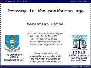 Terasem Colloquium 07 Posthuman Privacy in the posthuman