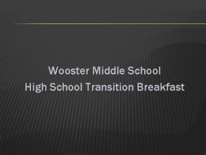 Wooster Middle School High School Transition Breakfast WOOSTER