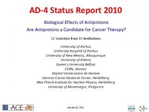 AD4 Status Report 2010 Biological Effects of Antiprotons